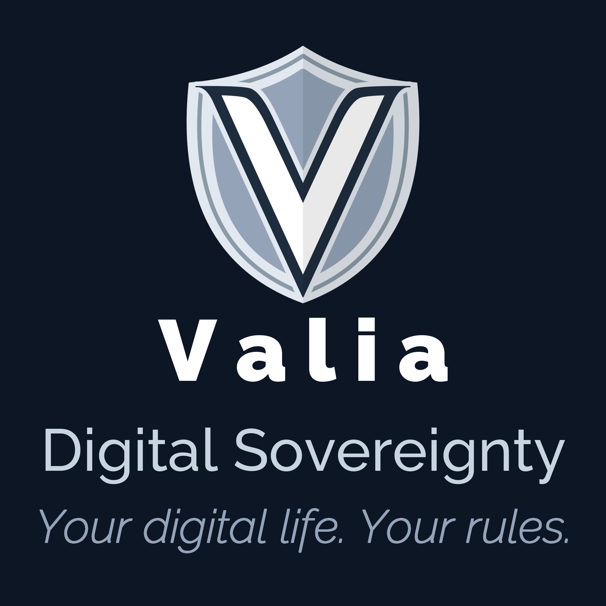 Valia — Digital Sovereignty. Your digital life. Your rules.